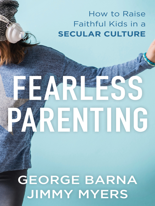 Title details for Fearless Parenting by George Barna - Available